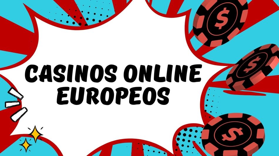 Descubre los Mejores Casinos Online Europeos 836572565