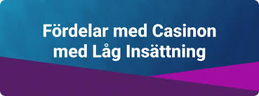 Låg Insättning Casino En Guide till Spel med Mindre Insättningar Låg Insättning Casino En Guide till Spel med Mindre Insättningar