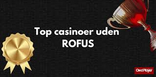 Casino Uden ROFUS Uden NemID - Spil Sikkert og Anonymt Casino Uden ROFUS Uden NemID - Spil Sikkert og Anonymt